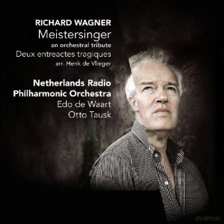 Edo de Waart, Netherlands Radio Philharmonic Orchestra: Richard Wagner: Meistersinger - an orchestral tribute [CD]