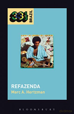 Gilberto Gil's Refazenda (33 1/3 Brazil) - Marc A. Hertzman [KSIĄŻKA]