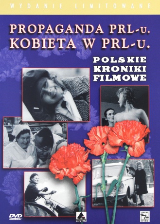 Propaganda PRL-u. Kobieta w PRL-u [DVD]