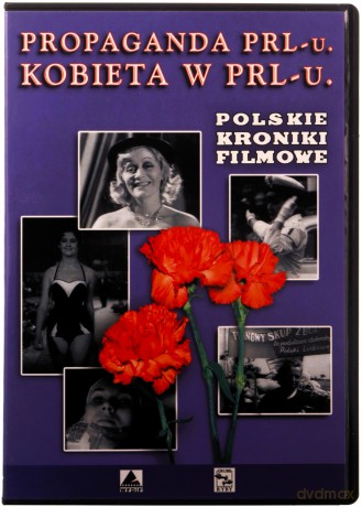 Propaganda PRL-u. Kobieta w PRL-u [DVD]