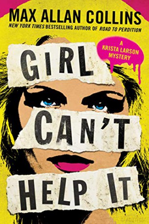 Girl Can't Help It: A Thriller: 2 (Krista Larson) - Max Allan Collins [KSIĄŻKA]