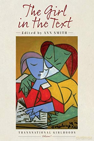 Girl in the Text: 1 (Transnational Girlhoods, 1) - Ann Smith [KSIĄŻKA]