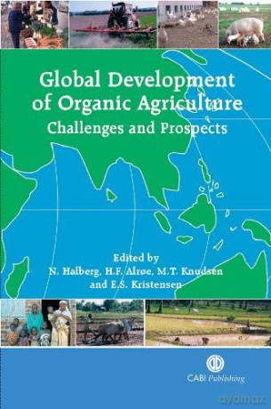 Global Development of Organic Agriculture: Challenges and Prospects - Niels Halberg [KSIĄŻKA]