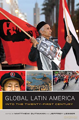Global Latin America: Into the Twenty-First Century (Global Square): 1 - Matthew C. Gutmann [KSIĄŻKA]