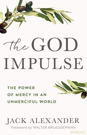 God Impulse: The Power of Mercy in an Unmerciful World - Jack Alexander [KSIĄŻKA]