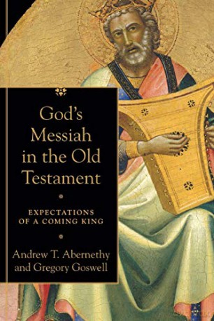God's Messiah in the Old Testament: Expectations of a Coming King - Abernethy [KSIĄŻKA]