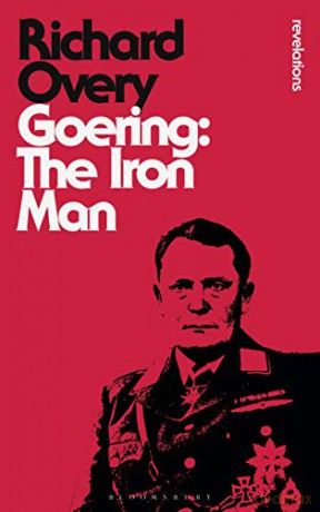 Goering: The Iron Man (Bloomsbury Revelations) - Richard Overy [KSIĄŻKA]