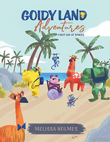 Goidy Land Adventures:First Day at School - Melissa Holmes [KSIĄŻKA]