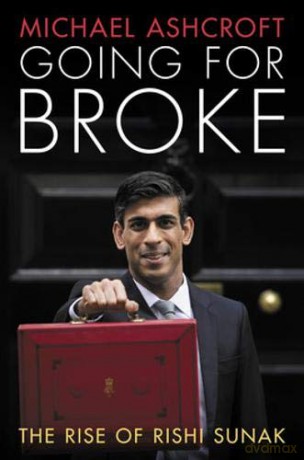 Going for Broke: The Rise of Rishi Sunak - MIchael Ashcroft [KSIĄŻKA]