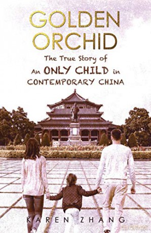 Golden Orchid: The True Story of an Only Child in Contemporary China - Karen Zhang [KSIĄŻKA]