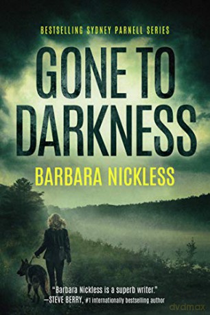 Gone to Darkness: 4 (Sydney Rose Parnell) - Barbara Nickless [KSIĄŻKA]