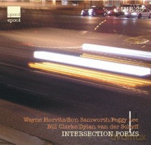 Wayne Horvitz, Ron Samworth, Peggy Lee, Bill Clarke, Dylan van der Schyff: Intersections Poems [CD]