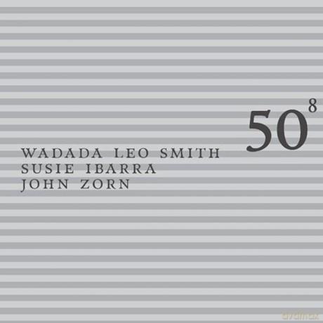 Wadada Leo Smith, Susie Ibarra, John Zorn: 50th Birthday Celebration Volume Eight (digipack) [CD]
