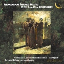 Armenian Ancient Music Ensemble "Taragan", Ervand Erkanyan: Armenian Sacred Music of the 5th-13th Centuries [CD]