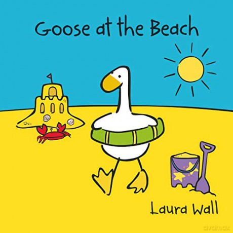 Goose at the Beach (Goose and Friends) (Goose by Laura Wall) - Laura Wall [KSIĄŻKA]