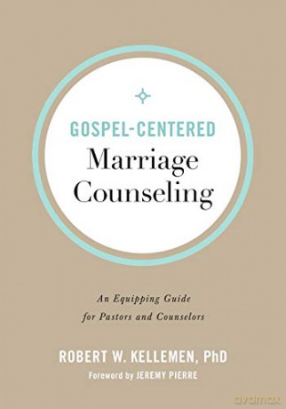 Gospel-Centered Marriage Counseling: An Equipping Guide for Pastors and Counselors - Kellemen [KSIĄŻKA]