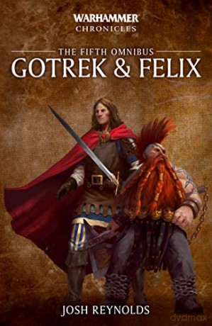Gotrek and Felix: The Fifth Omnibus (Warhammer Chronicles) - Josh Reynolds [KSIĄŻKA]
