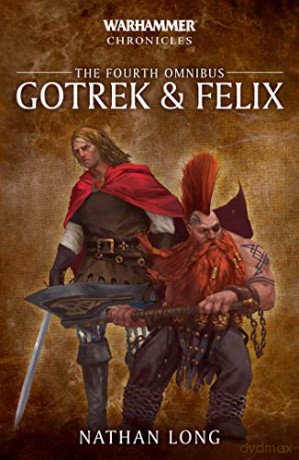 Gotrek and Felix: The Fourth Omnibus: 4 (Warhammer Chronicles) - Nathan Long [KSIĄŻKA]