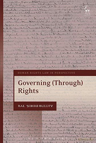Governing (Through) Rights (Human Rights Law in Perspective) - Bal Sokhi-Bulley [KSIĄŻKA]