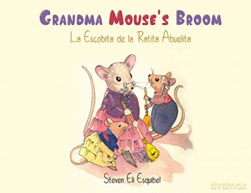 Grandma Mouse's Broom - Steven Eli Esquibel [KSIĄŻKA]