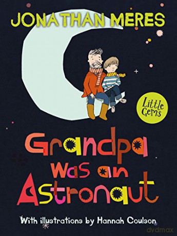 Grandpa was an Astronaut: 1 (Little Gems) - Jonathan Meres [KSIĄŻKA]