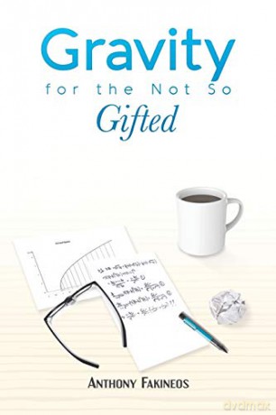 Gravity for the Not So Gifted - Anthony Fakineos [KSIĄŻKA]