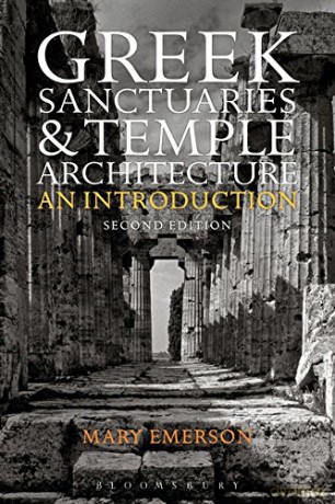 Greek Sanctuaries and Temple Architecture: An Introduction - Mary Emerson [KSIĄŻKA]