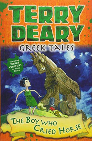 Greek Tales: The Boy Who Cried Horse - Terry Deary [KSIĄŻKA]