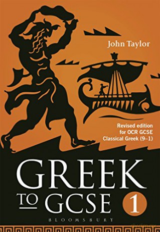 Greek to GCSE: Part 1: Revised edition for OCR GCSE Classical Greek (9-1) - John Taylor [KSIĄŻKA]