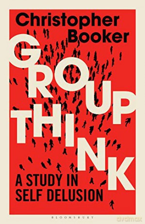 Groupthink: A Study in Self Delusion - Mr Christopher Booker [KSIĄŻKA]