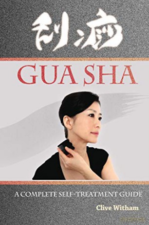Gua Sha: A Complete Self-treatment Guide - Clive Witham [KSIĄŻKA]