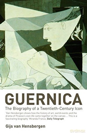 Guernica: The Biography of a Twentieth-century Icon - Gijs van Hensbergen [KSIĄŻKA]