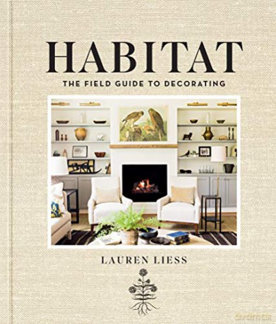 Habitat: The Field Guide to Decorating - Lauren Liess [KSIĄŻKA]
