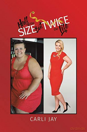 Half the Size, but Twice the Life - Carli Jay [KSIĄŻKA]