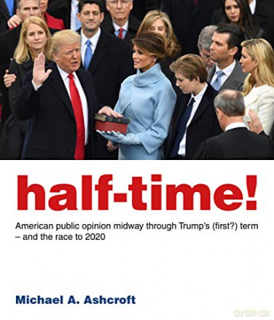 Half-Time! American public opinion midway through Trump's (first) term and the race to 2020 - Michael Ashcroft [KSIĄŻKA]