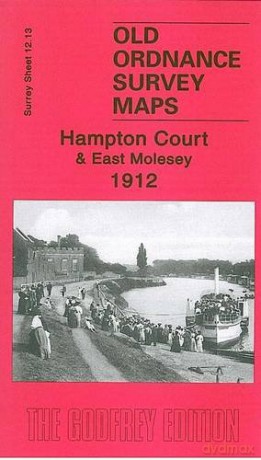 Hampton Court and East Molesey 1912: Surrey Sheet 12.13 (Old Ordnance Survey Maps of Surrey) - Alan Godfrey [KSIĄŻKA]