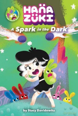 Hanazuki: A Spark in the Dark: (A Hanazuki Chapter Book) (Hanazuki Chapter Books) - Stacy Davidowitz [KSIĄŻKA]