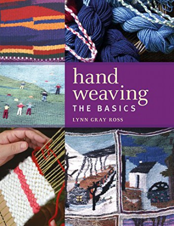 Hand Weaving: The Basics - Lynn Gray Ross [KSIĄŻKA]