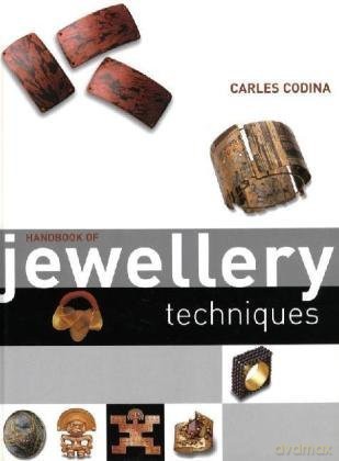 Handbook of Jewellery Techniques - Carles Codina [KSIĄŻKA]