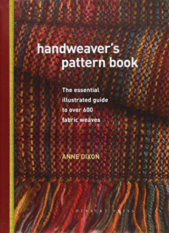 Handweaver's Pattern Book: The essential illustrated guide to over 600 fabric weaves - Anne Dixon [KSIĄŻKA]