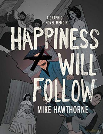 Happiness Will Follow - Mike Hawthorne [KOMIKS]