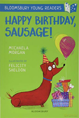 Happy Birthday, Sausage! A Bloomsbury Young Reader: White Book Band (Bloomsbury Young Readers) - Michaela Morgan [KSIĄŻKA]