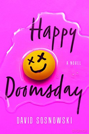 Happy Doomsday: A Novel - David Sosnowski [KSIĄŻKA]