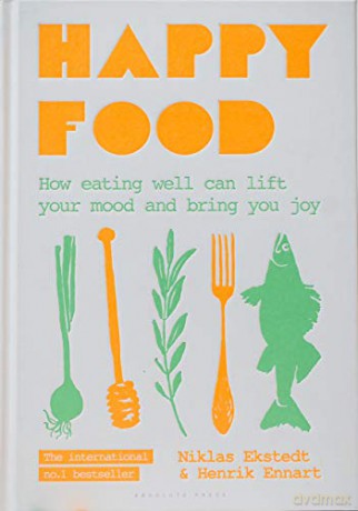 Happy Food: How eating well can lift your mood and bring you joy - Niklas Ekstedt [KSIĄŻKA]