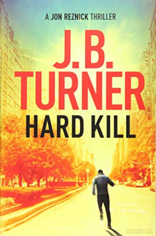 Hard Kill: 2 (A Jon Reznick Thriller) - J. B. Turner [KSIĄŻKA]