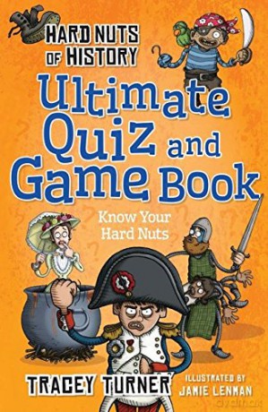 Hard Nuts of History Ultimate Quiz and Game Book (Hard Nut of History) - Tracey Turner [KSIĄŻKA]
