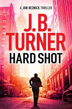 Hard Shot: 7 (A Jon Reznick Thriller) - J. B. Turner [KSIĄŻKA]