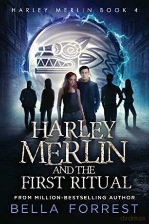 Harley Merlin 4: Harley Merlin and the First Ritual - Bella Forrest [KSIĄŻKA]