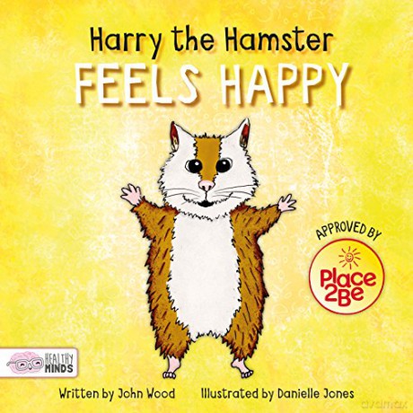 Harry the hamster feels happy (Healthy Minds) - Holly Duhig [KSIĄŻKA]