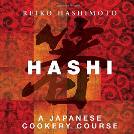 Hashi: A Japanese Cookery Course - Reiko Hashimoto [KSIĄŻKA]